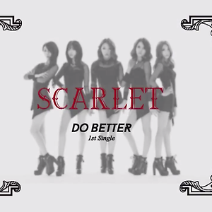 스칼렛 Scarlet - Do Better