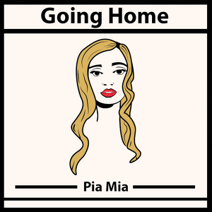 Pia Mia - Going Home