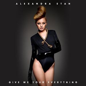 Alexandra Stan - Give Me Your Everything