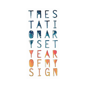 The Stationary Set - Year of My Sign