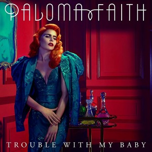 Paloma Faith - Trouble with My Baby