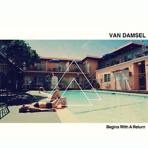 Van Damsel - Begins With a Return