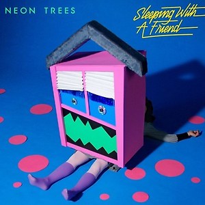 Neon Trees - Sleeping With A Friend