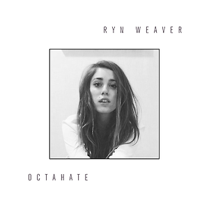Ryn Weaver - OctaHate