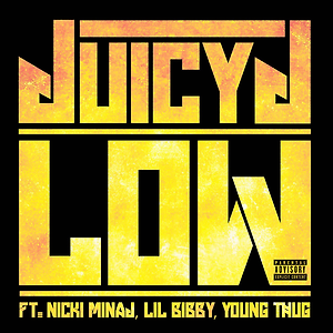 Juicy J ft. Nicki Minaj, Lil Bibby, Young Thug - Low
