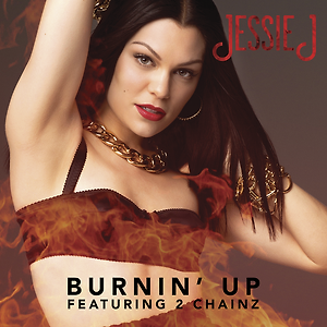 Jessie J ft. 2 Chainz - Burnin' Up