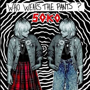 SOKO - Who Wears The Pants ??