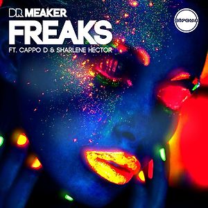 Dr Meaker ft. Cappo D & Sharlene Hector - Freaks