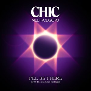 CHIC ft. Nile Rodgers - "I'll Be There