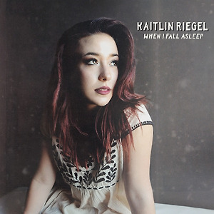 Kaitlin Riegel - When I Fall Asleep