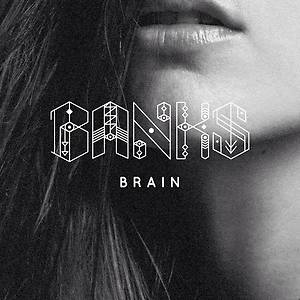 BANKS - BRAIN