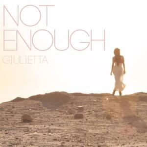 Giulietta - Not Enough