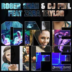 Roger Shah & DJ Feel ft. Zara Taylor - One Life
