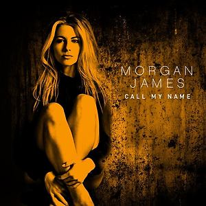 Morgan James - Call My Name