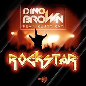 DINO BROWN ft. KENNY RAY - Rockstar