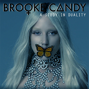 Brooke Candy - A Study in Duality