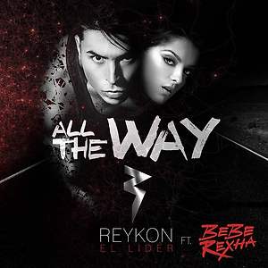 Reykon ft. Bebe Rexha  - All The Way
