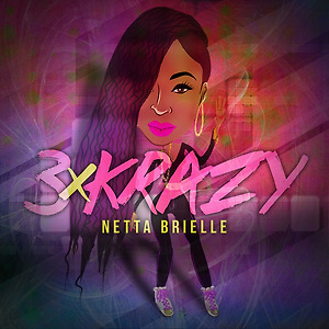 Netta Brielle ft. IAMSU! - 3xKrazy
