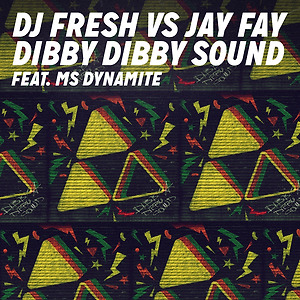 DJ Fresh vs Jay Fay ft. Ms Dynamite - Dibby Dibby Sound