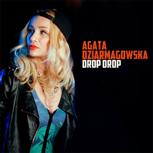 Agata Dziarmagowska - Drop, Drop