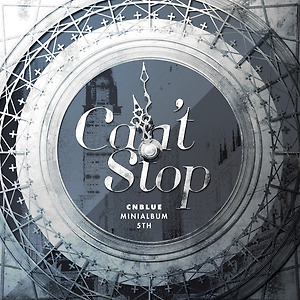 CNBLUE (씨엔블루) - Can't Stop