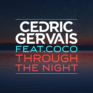 Cedric Gervais ft. Coco - Through The Night