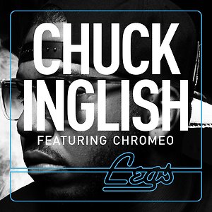 Chuck Inglish ft. Chromeo - LEGS