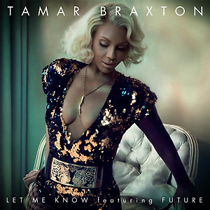 Tamar Braxton ft. Future - Let Me Know