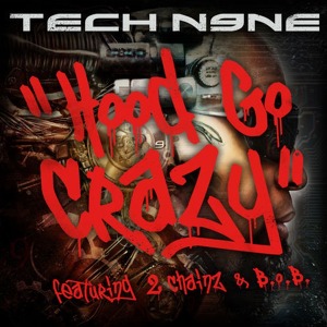 Tech N9ne ft. B.o.B., 2 Chainz - Hood Go Crazy