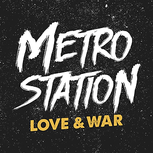 Metro Station - Love & War