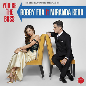 Bobby Fox ft Miranda Kerr - You're The Boss