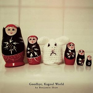 Benjamin Shaw - Goodbye, Kagoul World