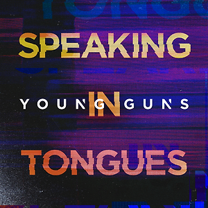 Young Guns - Speaking In Tongues