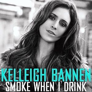 Kelleigh Bannen - Smoke When I Drink