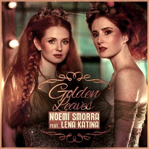 Noemi Smorra ft. Lena Katina - Golden Leaves