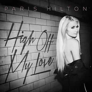 Paris Hilton ft. Birdman - High Off My Love