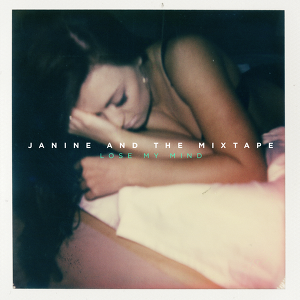 Janine and the Mixtape - Lose My Mind