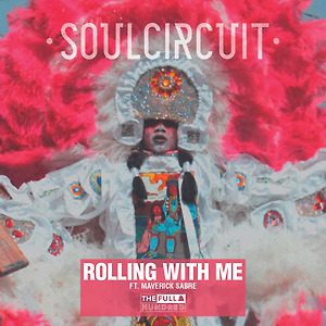 SoulCircuit ft. Maverick Sabre - Rolling With Me (I Got Love)