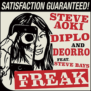 Steve Aoki, Diplo & Deorro ft. Steve Bays - Freak