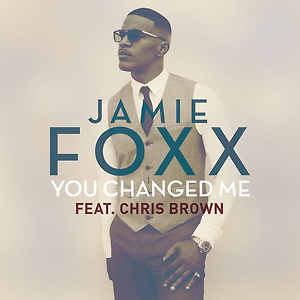 Jamie Foxx  ft. Chris Brown - You Changed Me