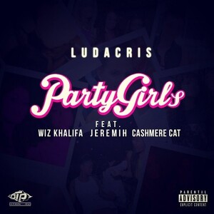 Ludacris  ft. Wiz Khalifa, Jeremih, Cashmere Cat - Party Girls