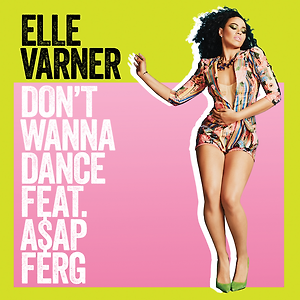 Elle Varner ft. A$AP Ferg - Don't Wanna Dance