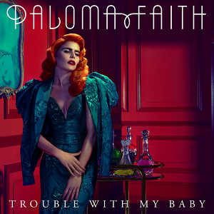 Paloma Faith - Trouble with My Baby