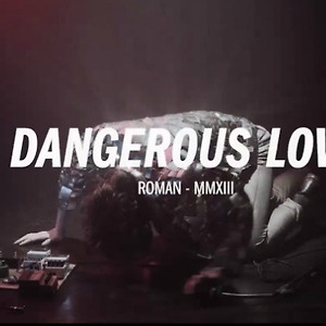 Roman - Dangerous Love