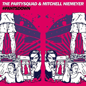 The Partysquad And Mitchell Niemeyer - Pantsdown