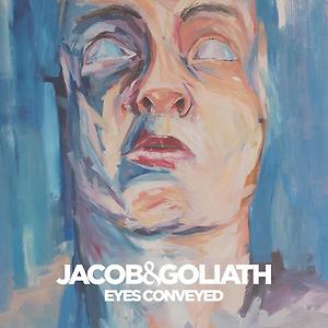 Jacob & Goliath - Eyes Conveyed