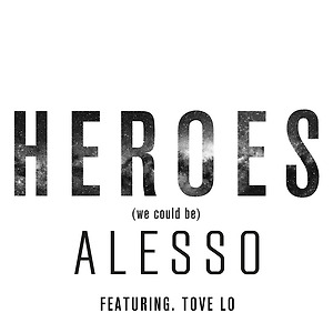 Alesso ft. Tove Lo - Heroes (we could be)