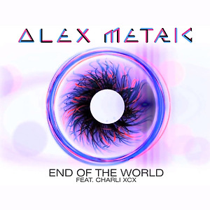 Alex Metric ft. Charli XCX - End Of The World