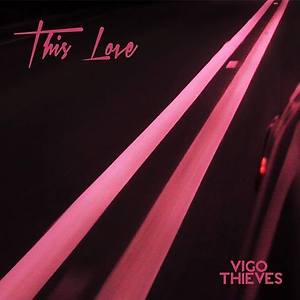 Vigo Thieves - This Love
