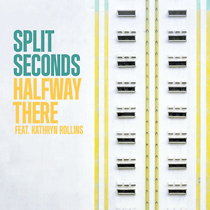 Split Seconds - Halfway There